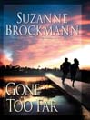 Gone too Far By Suzanne Brockmann